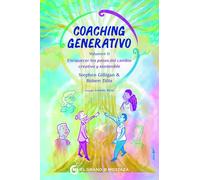 Coaching Generativo, Volumen 2: Enriquecer los pasos del cambio creativo y sostenible.