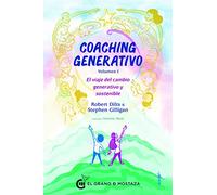 COACHING GENERATIVO, Volumen I: El viaje del cambio generativo y sostenible: 1 (SIN COLECCION)