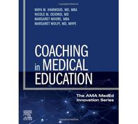 Coaching in Medical Education: Students, Residents, and Faculty (The AMA MedEd Innovation Series)