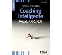 Coaching inteligente. Método A.C.C.I.O.N (2ª ed.) (Divulgación)