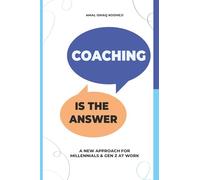 Coaching is the Answer: For Millennials and Gen Z at Work