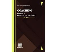 Coaching, litigio y defensa estratégica