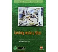 Coaching mental y fútbol: Aprende a dar el 100% de tus posibilidades: 824 (Deportes. Deportes de Equipo)