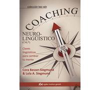 Coaching Neurolingüístico. Claves lingüísticas para cambiar tu mente
