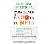 Coaching nutricional para tener éxito en tu dieta: ¿Siempre hambriento? -Come lo necesario -Deja atrás la ansiedad -Equilibra tus hormonas -Pierde ... los síntomas, ataca las causas con e (Salud)