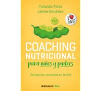 Coaching nutricional para niños y padres: Tu hijo querrá comer bien (Clave)