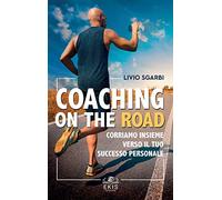 Coaching on the road. Corriamo insieme verso il tuo successo personale
