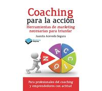 Coaching Para La Acción: Herramientas de marketing necesarias para triunfar: 1 (EMPRESA)