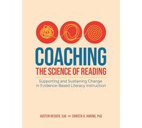 Coaching the Science of Reading: Supporting and Sustaining Change in Evidence-Based Literacy Instruction