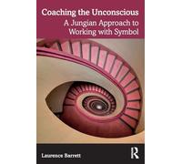Coaching the Unconscious: A Jungian Approach to Working with Symbol