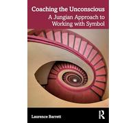 Coaching the Unconscious: A Jungian Approach to Working with Symbol
