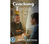 COACHING TRANSICIONAL TRASCENDENTE: Acompañar sin invadir, servir sin imponer
