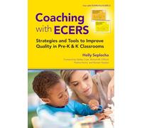 Coaching with ECERS: Strategies and Tools to Improve Quality in Pre-K and K Classrooms