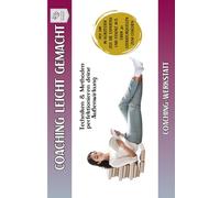 COACHINGWERSTATT Mini Handbuch I Coaching leicht gemacht: Mini Handbuch: Techniken & Methoden perfektionieren deine Außenwirkung (Coachingwerkstatt ... Coachingwissen aus über 40 Literaturquellen)