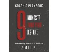 Coach's Playbook: 9 Innings to Living Your Best Life