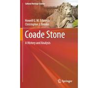 Coade Stone: A History and Analysis (Cultural Heritage Science)