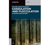 Coagulation and Flocculation: in Drinking Water Treatment (De Gruyter STEM)