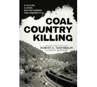 Coal Country Killing: A Culture, a Union, and the Murders That Changed It All
