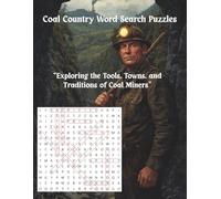 Coal Country Word Search Puzzles: “Exploring the Tools, Towns, and Traditions of Coal Miners”
