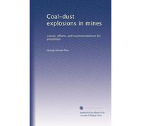 Coal-dust explosions in mines: causes, effects, and recommendations for prevention