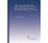 Coal-mine explosions and coal- and metal-mine fires in the United States during the fiscal year ended June 30, 1936