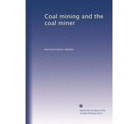 Coal mining and the coal miner