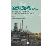 Coal Power Phase-out In Asia: Economic, Financial, And Policy Perspectives: 5 (Series in Energy Transition, Carbon Neutrality, and Sustainability)