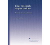 Coal research organizations: Their activities and publications