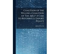 Coalition of the Willing...Coalition of The Able? A Case to Reform U.S. Export Policy