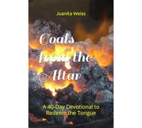 Coals from the Altar: A 40-Day Devotional to Redeem the Tongue