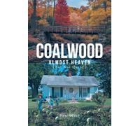 Coalwood: Almost Heaven (But Not Quite!)