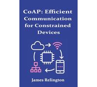 CoAP: Efficient Communication for Constrained Devices