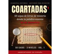 COARTADAS: 50 sopas de letras de misterio donde la palabra que falta es la mentira - Casos ambientados en España, letra grande - Vol. 1