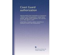 Coast Guard authorization: Hearing before the Committee on Commerce, Science, and Transportation, United States Senate, Ninety-sixth Congress, first session, on S. 709, April 9, 1979