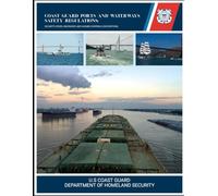 Coast Guard Ports and Waterways Safety Regulations: Security, Vessel Movement, and Hazard Controls (2025 Edition)
