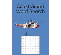 Coast Guard Word Search: Word Searches with Easy to Read Print about the Coast Guard, Military Life and the long blue line (6X9 inches, 110 pages | ... Gift for Vacations, Holidays and Spare Time)
