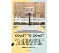 Coast to Coast: Un viaje por los márgenes de los Estados Unidos a través del baloncesto (SIN COLECCION)