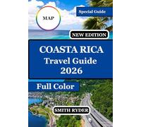 COASTA RICA TAVEL GUIDE (FULL COLOR EDITION): Beaches, rainforests, wildlife, surf towns and pure coastal adventure across Costa Rica’s Pacific and ... jungle trails and vibrant oceanfront culture