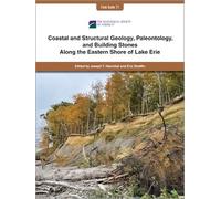 Coastal and Structural Geology, Paleontology, and Building Stones Along the Eastern Shore of Lake Erie
