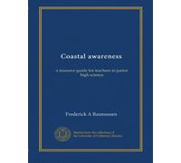 Coastal awareness: a resource guide for teachers in junior high science