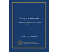 Coastal awareness: a resource guide for teachers in senior high science
