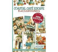 COASTAL CAFE ESCAPE BACKGROUNDS BOOK - MINI EDITION: For Journals, Scrapbooks, Card Making & Small Paper Craft Projects