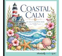 Coastal Calm: Adult Coloring Book Featuring Relaxing Beach, Ocean & Tropical Scenes for Stress Relief