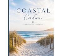 Coastal Calm Composition Notebook: Ocean Inspired Lined Journal for Beach Lovers, Writers, Students and Dreamers