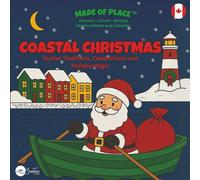 Coastal Christmas: Festive Traditions, Celebrations and Holiday Magic (Made of Place™: Where We Belong)