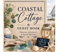 Coastal Cottage Guest Book: Beach House Guest Sign-In Log Book for Airbnb, Vacation Rental & Memories