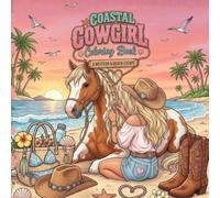 Coastal Cowgirl Coloring Book: An 8.5 x 8.5 Coastal Cowgirl Coloring Experience Featuring Horses, Beach Sunsets, and Western Style