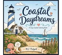 Coastal Daydreams: A Cozy Coastal Coloring Book