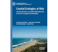 Coastal Ecologies at Risk: Climate Disasters, Innovative Risk Reduction, and Socio-ecological Sustainability (Palgrave Studies in Environmental Sustainability)