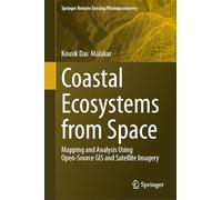 Coastal Ecosystems from Space: Mapping and Analysis Using Open-Source GIS and Satellite Imagery (Springer Remote Sensing/Photogrammetry)